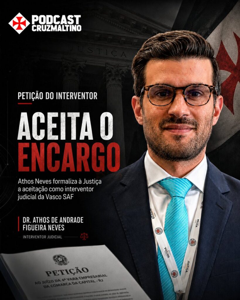 Interventor judicial da Vasco SAF: Athos Neves formaliza aceite do encargo
