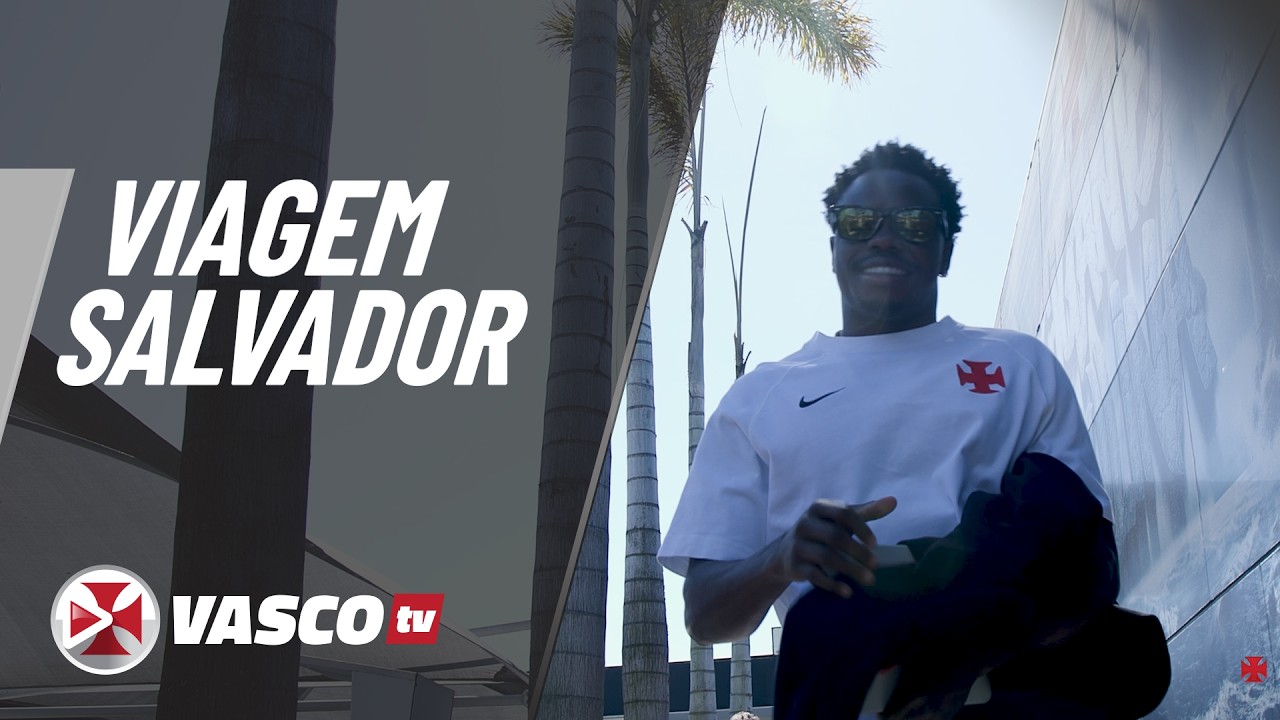 Vasco registra bastidores da viagem para confronto em Salvador