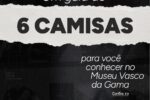 Exposição no Museu Vasco da Gama destaca seis camisas que contam a história do clube