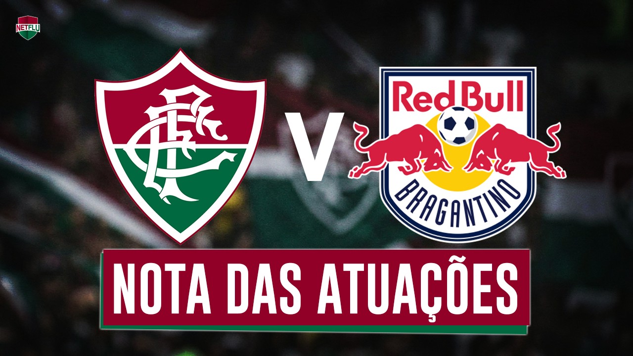 Análise das atuações: Fluminense e Bragantino ficam no 1 a 1 pelo Campeonato Brasileiro