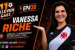 Vanessa Riche, voz da Vascotv, explora sua carreira em novo episódio do Elleven Cast