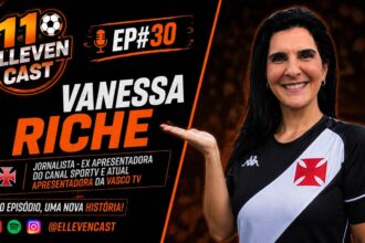 Vanessa Riche, voz da Vascotv, explora sua carreira em novo episódio do Elleven Cast