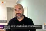 Neymar mantém silêncio sobre polêmicas enquanto recebe respaldo do Santos