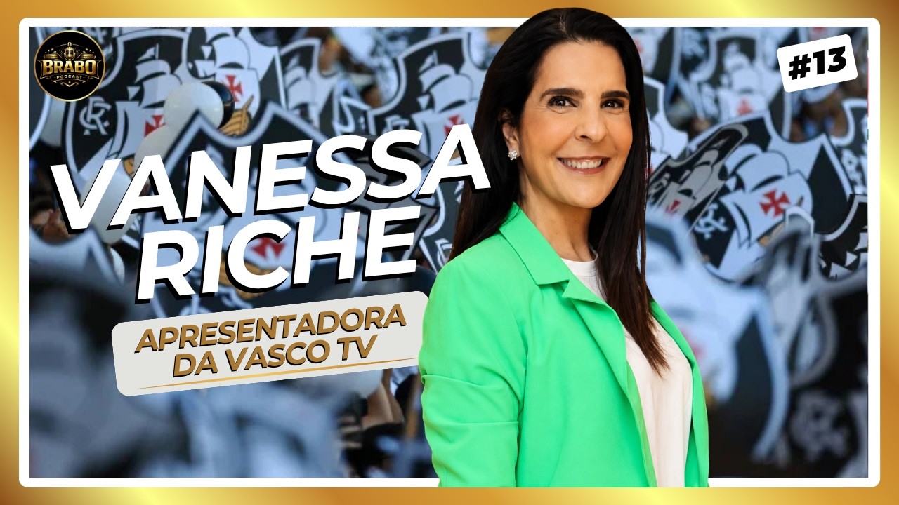 Vanessa Riche, apresentadora da Vascotv, participa de edição do Brabo Podcast