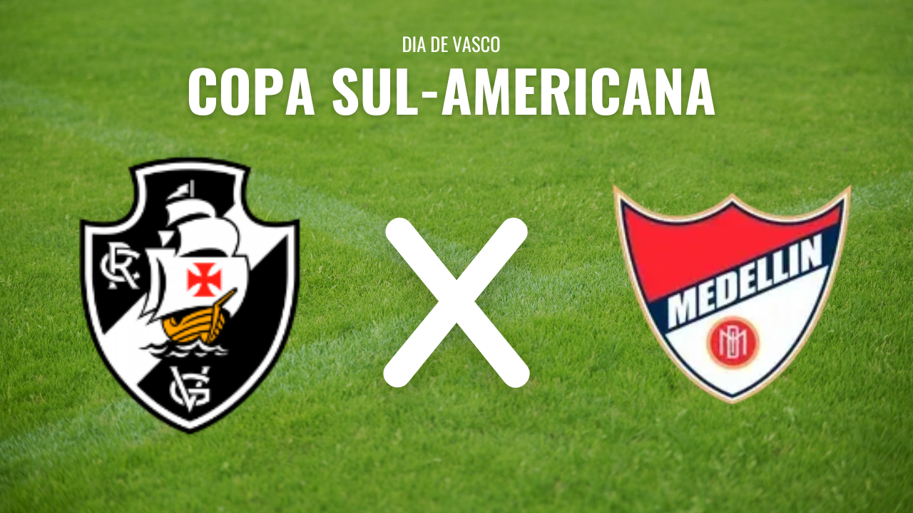 Vasco encara o Independiente Medellín em duelo decisivo pela Copa Sul-americana