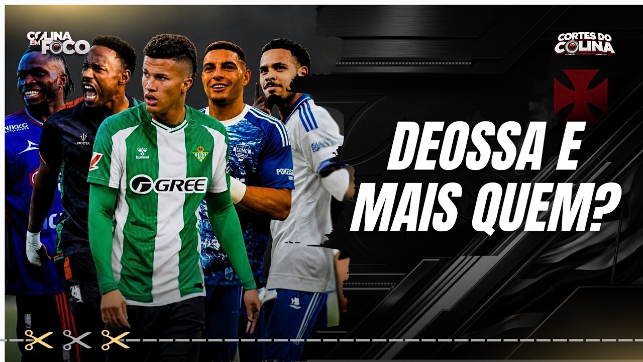 Vasco intensifica busca por reforços após avanço nas negociações com Deossa