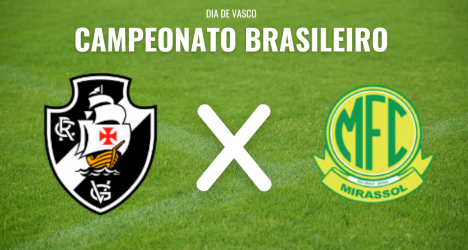 Vasco x Mirassol pelo Campeonato Brasileiro: onde assistir ao vivo