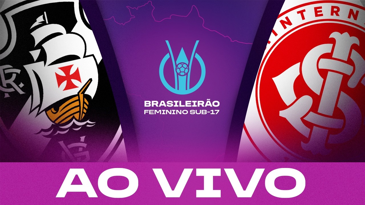 Brasileirão feminino sub-17 define semifinalistas em confronto entre Vasco e Internacional