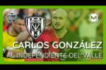 Carlos González encaminha acerto com o Independiente del Valle
