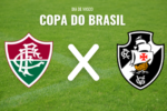 Copa do Brasil define caminhos para Fluminense e Vasco em confronto decisivo