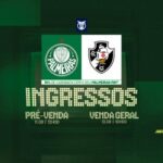 Ingressos para Palmeiras e Vasco: detalhes da venda e benefícios para torcedores