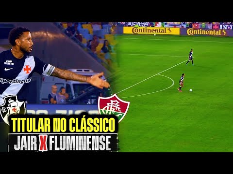 Jair assume protagonismo e liderança no clássico entre Vasco e Fluminense