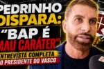 Pedrinho critica postura de Bap e detalha bastidores do Vasco