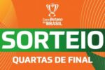 Sorteio das quartas de final da Copa do Brasil define caminhos dos clubes