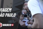 Vasco da Gama registra bastidores da viagem do elenco para confronto em São Paulo