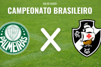 Vasco encara o Palmeiras pelo Campeonato Brasileiro no Nubank Parque