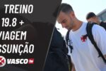 Vasco intensifica preparação e embarca para decisão em Assunção