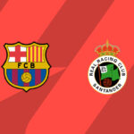 Barcelona e Racing Santander: análise tática e os principais lances do duelo espanhol