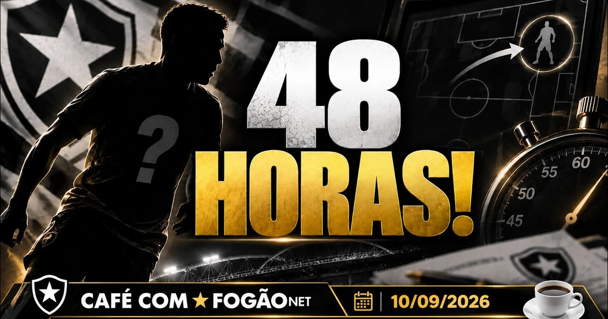 Botafogo acelera nas 48 horas finais da janela de transferências