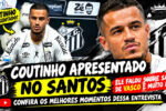Coutinho é apresentado pelo Santos e detalha saída do Vasco