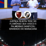 Maracanã: Justiça nega tese do Flamengo sobre danos causados por Vasco e Palmeiras
