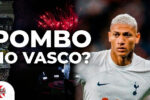 Richarlison no Vasco: bastidores da investida cruzmaltina pelo atacante