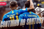 Santos articula investida para contratar o meia Philippe Coutinho
