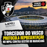 Torcedor do Vasco aciona Ministério Público do Rio contra gestão do Maracanã