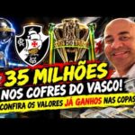 Vasco acumula 35 milhões em premiações nas copas da temporada