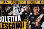 Vasco da Gama oficializa Alan Lescano e atualiza situação de Richarlison