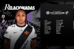 Vasco define elenco para o confronto decisivo contra o Itabirito pelo Brasileiro a2