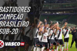 Vasco revela bastidores inéditos da conquista do Campeonato Brasileiro Sub-20
