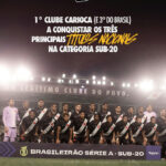 Vasco Sub-20 faz história e se torna o primeiro carioca com a tríplice coroa nacional
