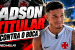 Adson ganha vaga no ataque do Vasco para enfrentar o Boca Juniors ao lado de Gómez e Duarte