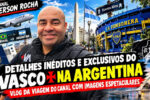 Bastidores inéditos da vitória histórica do vasco na argentina
