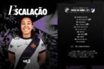 Escalação definida do Vasco Feminino para o confronto contra o Heips