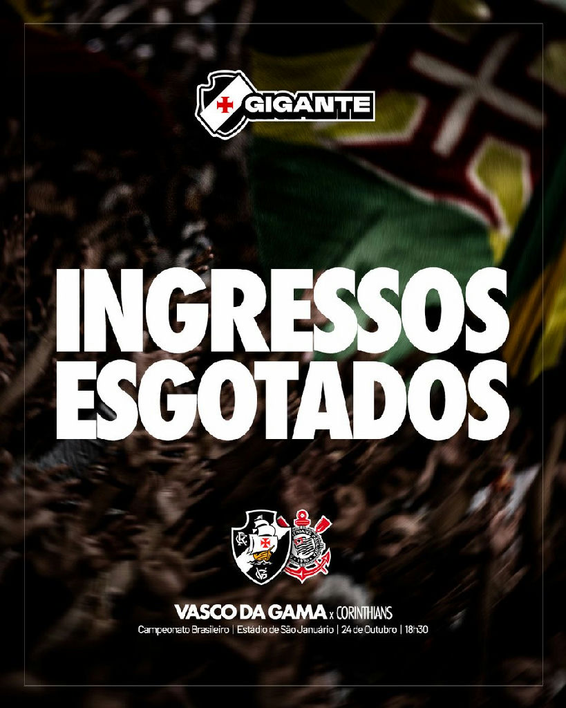 Ingressos esgotados PARA o confronto entre VASCO e Corinthians