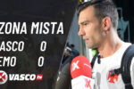 Léo Jardim avalia empate sem gols entre Vasco e Remo na zona mista