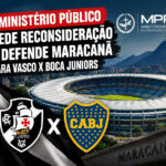 Ministério Público recorre para garantir jogo do Vasco no Maracanã