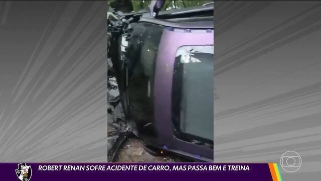 Robert Renan sofre acidente de trânsito mas participa de treinamento normal