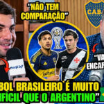 Santi Sosa analisa disparidade entre o futebol brasileiro e o argentino