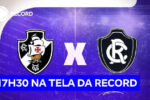 Vasco e Remo se enfrentam na tela da Record em duelo decisivo